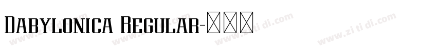 Dabylonica Regular字体转换 Dabylonica Regular字体转换